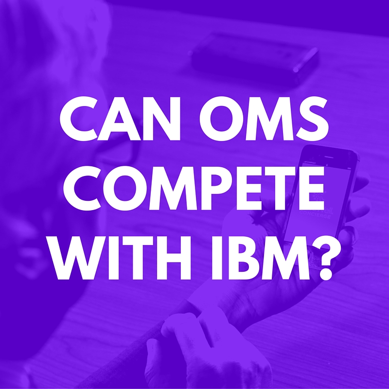 can oms compete with ibm-