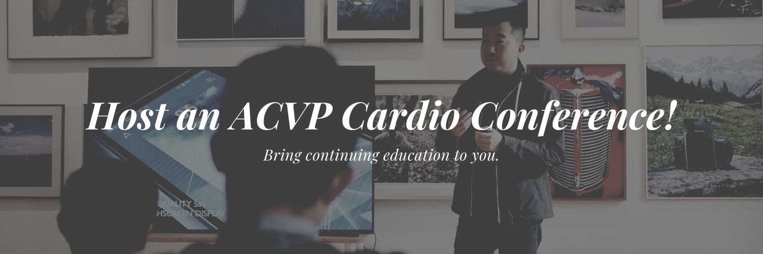 Cardiology CE 2020: Host an ACVP Cardio Conference! Bring continuing education to you.