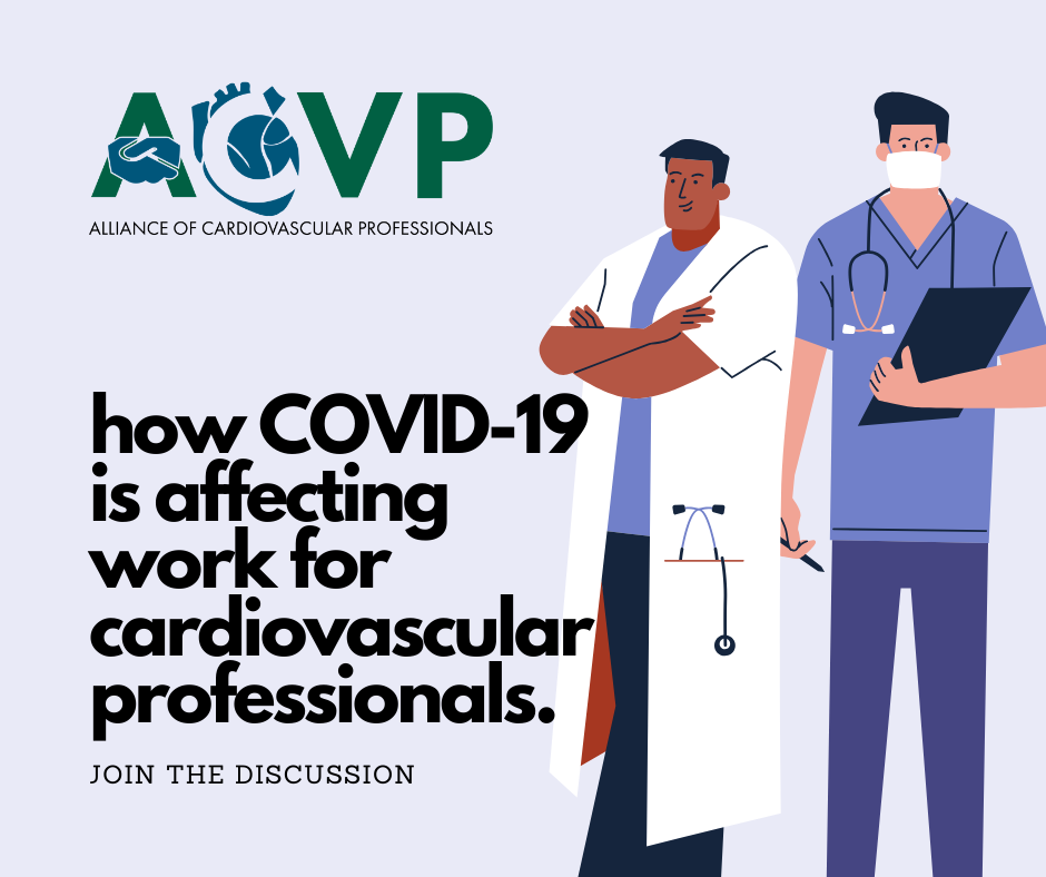 ACVP - How COVID-19 is affecting work for cardiovascular professionals.